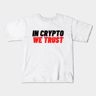 IN CRYPTO WE TRUST Kids T-Shirt